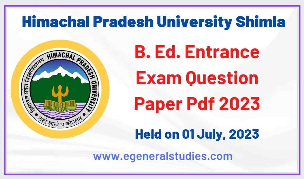 HPU Shimla B. Ed. Entrance Exam Question Paper Pdf 2023 General Studies
